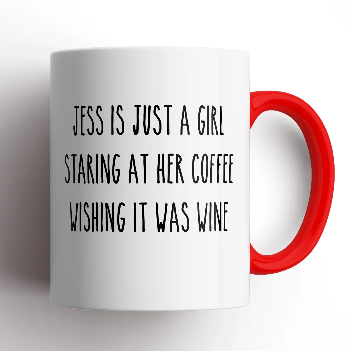 CUSTOM MUG Just A Girl Wishing her Coffee Was Wine Mug - ANY NAME