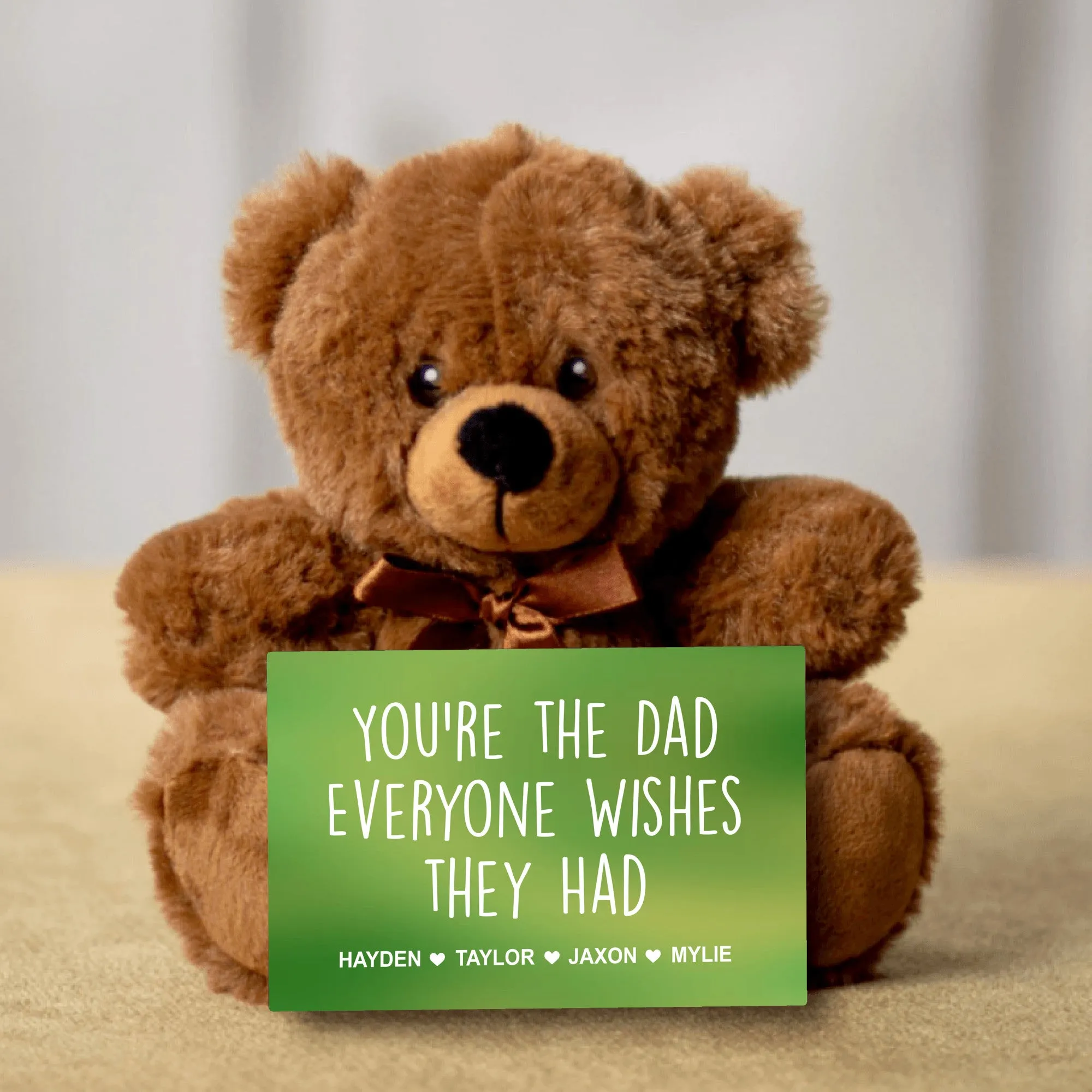 You're the Dad Everyone Wishes They Had Teddy Bear with Message Card - PERSONALIZED - PRICE INCLUDES FREE SHIPPING